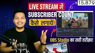 OBS Studio se YouTube Live Stream Me Subscriber Count Kaise Lagayen (Step-by-Step 2025 Guide)