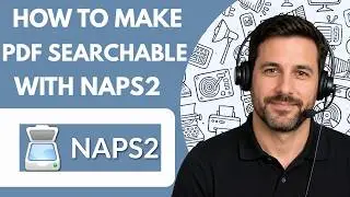 How to Make a PDF Searchable with NAPS2 Full Guide 2026