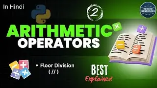 Floor Division Explained..! | Lecture 02 | Arithmetic Operators | Operators in Python