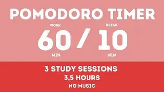 60 / 10  Pomodoro Timer - 3,5 hours study || No music - Study for dreams - Deep focus - Study timer