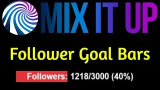 Mix It Up - How to Make Follower Goal Bars
