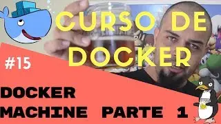 Docker-Machine - Instalação e meu primeiro docker host | Descomplicando o Docker V1 - Parte 15