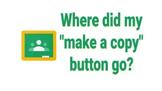 Where Did My Make a Copy Button Go?
