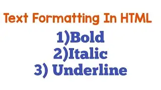 Text Formatting in html bold italic underline //basic tags in html mostly used//html Tutorials