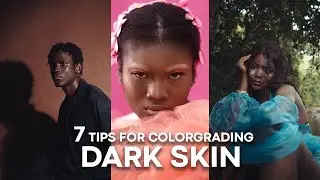 7 TIPS FOR COLORGRADING DARK SKIN IN 6 MINUTES | HOW TO GET BETTER SKIN TONES IN PHOTOGRAPHY