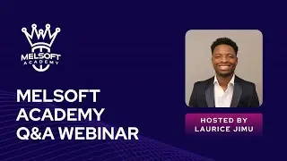 Melsoft Academy Q&A Webinar with Laurice Jimu