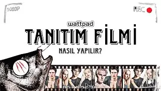 Wattpad Kitap Tanıtım Filmi Nasıl Yapılır? (Kolay Video Edit Yapımı)