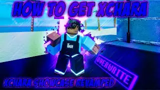 How to Get xChara In A Universal Time | Revamped xChara Showcase