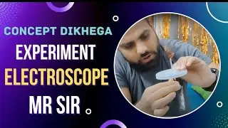 ELECTROSTATICS EXPERIMENT  | ELECTROSCOPE WORKING| 