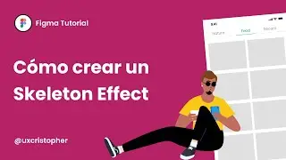 Figma Tutorial - Cómo crear un Skeleton Effect