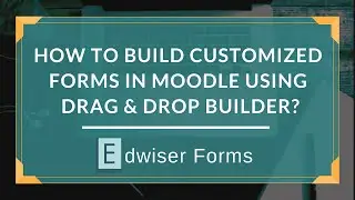 How to Build Custom Forms in Moodle?