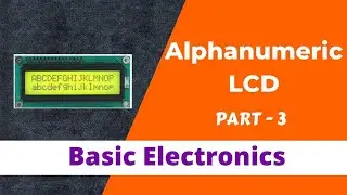 Alphanumeric LCD - Part 3 - Basic Electronics