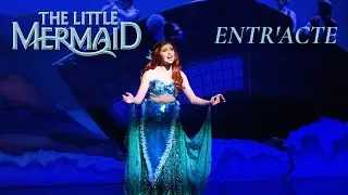 The Little Mermaid | Entr'acte | Live Musical Performance