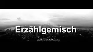 How to pronounce Erzählgemisch in German - Perfectly