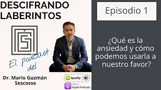 Ep 1. ¿Qué es la ansiedad y cómo podemos usarla a nuestro favor?