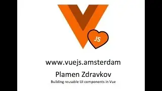 Plamen Zdravkov - Building reusable UI components in Vue