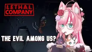 Lethal Company - The Evil Among Us?