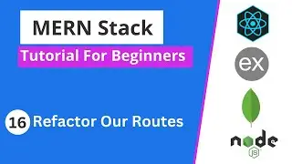 MERN Stack Tutorial | #16 - Refactor out Routes