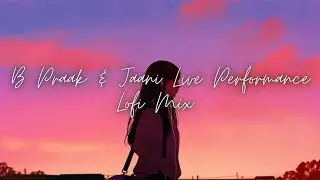 Valentine Special : B Praak & Jaani Live Performance Lofi Flip by Jenil S @mussico99