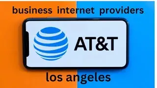 Business internet providers los Angeles || los Angeles high speed internet providers