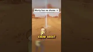 Morty has NO SHAME 💀 