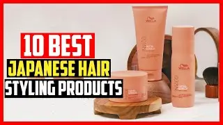 ✅Top 10 Best Japanese Hair Styling Products 2025