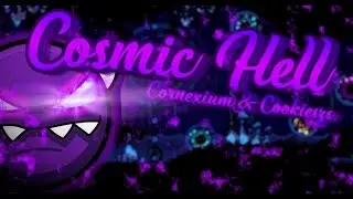 Geometry Dash | Cosmic Hell [Easy-Medium Demon?] by Cornexium & Cookieszs (3 Coins)