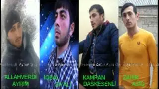 Allahverdi ayrim Iqbal ziyali Kamran daskesenli Zahir asiq qarisibdi fikrim 2016 yeni