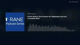 RANE Podcast: Best Practices for Mitigating Fraud and Corruption Risks