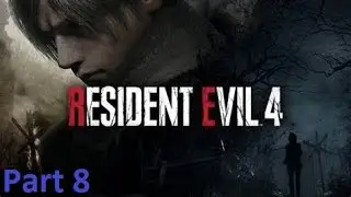 Resident Evil 4 Remake Part 8 Playthrough (No Commentary) 1080P Max Setting