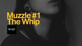 The Whip - Muzzle #1 [Tradução em Português]