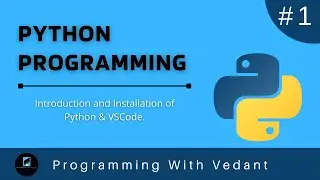 Introduction to Python Programming | Installation of VSCode & Python | Python Tutorial #1