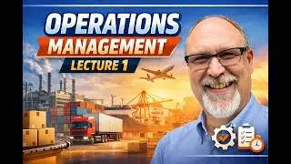 Lecture 1 Introduction to Operations Management