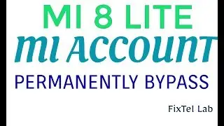 MI 8 LITE MI ACCOUNT  PERMANENTLY BYPASS/BOOTLOADER UNLOCK