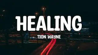 Tion Wayne - Healing (Lyrics)🎵
