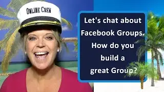 Let's chat about Facebook Groups. How do you build a great Group?