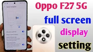 oppo f27 5g full screen mode setting/how to use full screen display in oppo f27 5g
