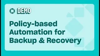 Policy-based Automation for Backup and Recovery