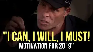 I CAN, I WILL, I MUST! | Tony Robbins & Les Brown (MOTIVATION FOR 2019)