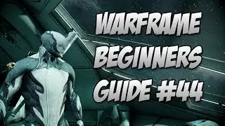 Warframe : Beginner Guide  Episode #44 Go Get Forma