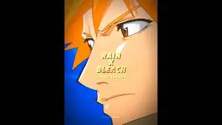 {EDIT} BLEACH X RAIN (Ichigo version)