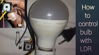 How to control 220v Ac bulb with LDR and BC547 Transistor | Automatic night bulb | Electro Fever