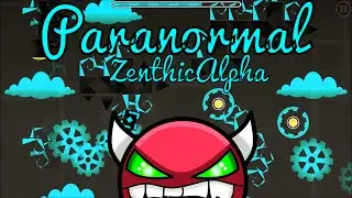 Geometry Dash [Easy Demon] - Paranormal - by ZenthicAlpha