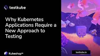Why K8s Apps Require a New Approach to Testing - Bruno Lopes (13m Talk + 5m Q&A)