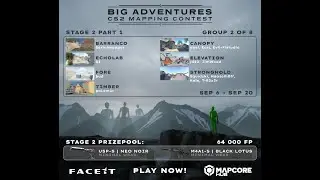 Big Adventures - CS2 Mapping Contest  Stage 2 - Group 2 (06.09. - 20.092024)