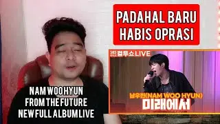 Reaction NAM WOO HYUN INFINITE - FROM THE FUTURE | NEW FULL ALBUM LIVE