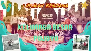 LIBURAN BERSAMA KELUARGA POJOYO