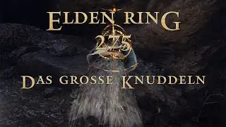 Elden Ring [275] - Das große Knuddeln