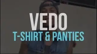 Vedo - T-Shirt & Panties (lyrics) (V-Mix)