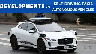 Self-Driving Taxis | Developments in Autonomous Vehicles